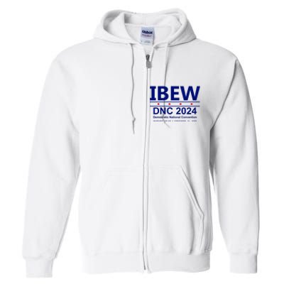 Ibew Dnc 2024 Democratic National Convention Full Zip Hoodie