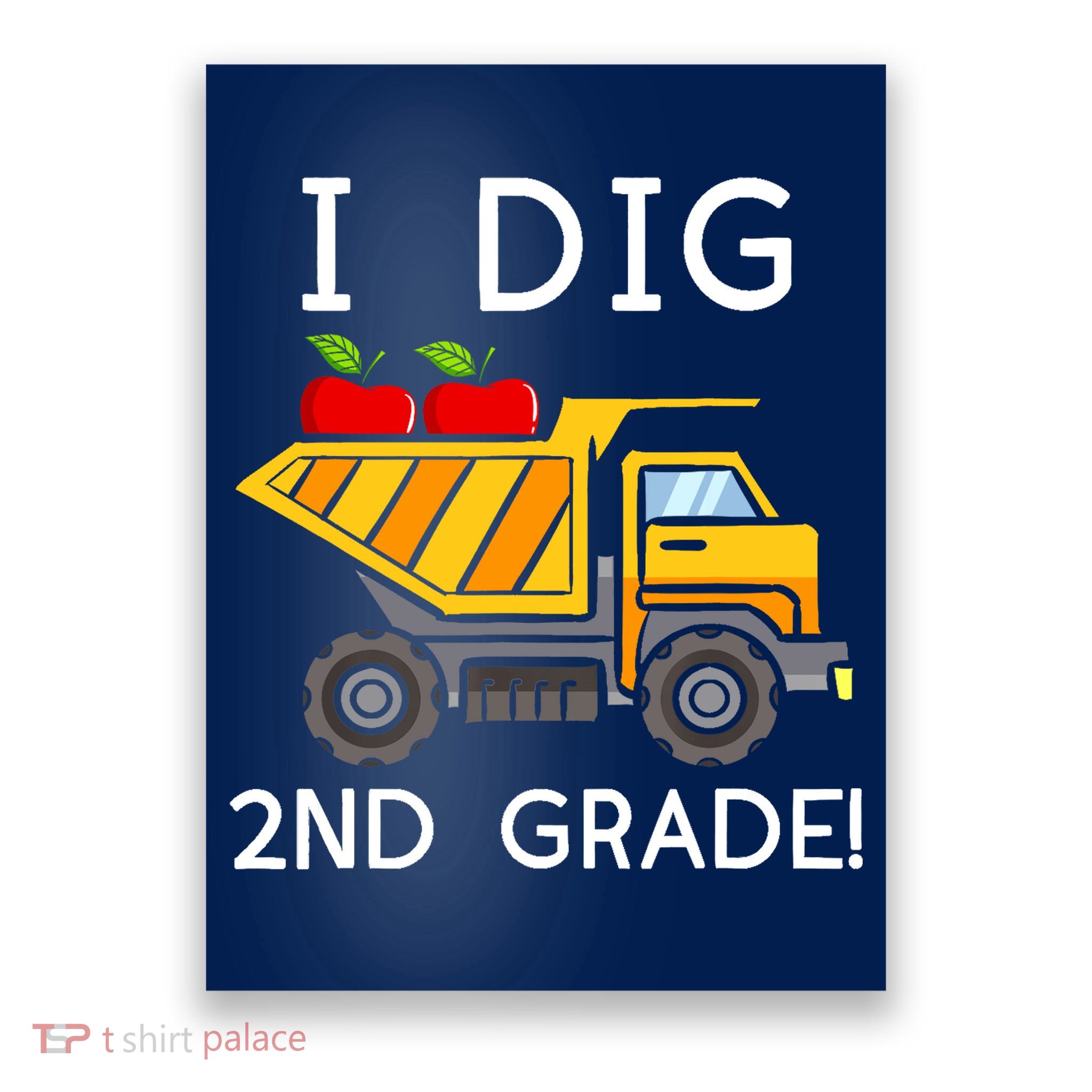 I Dig 2nd Grade Student Teacher Construction Back To School Poster