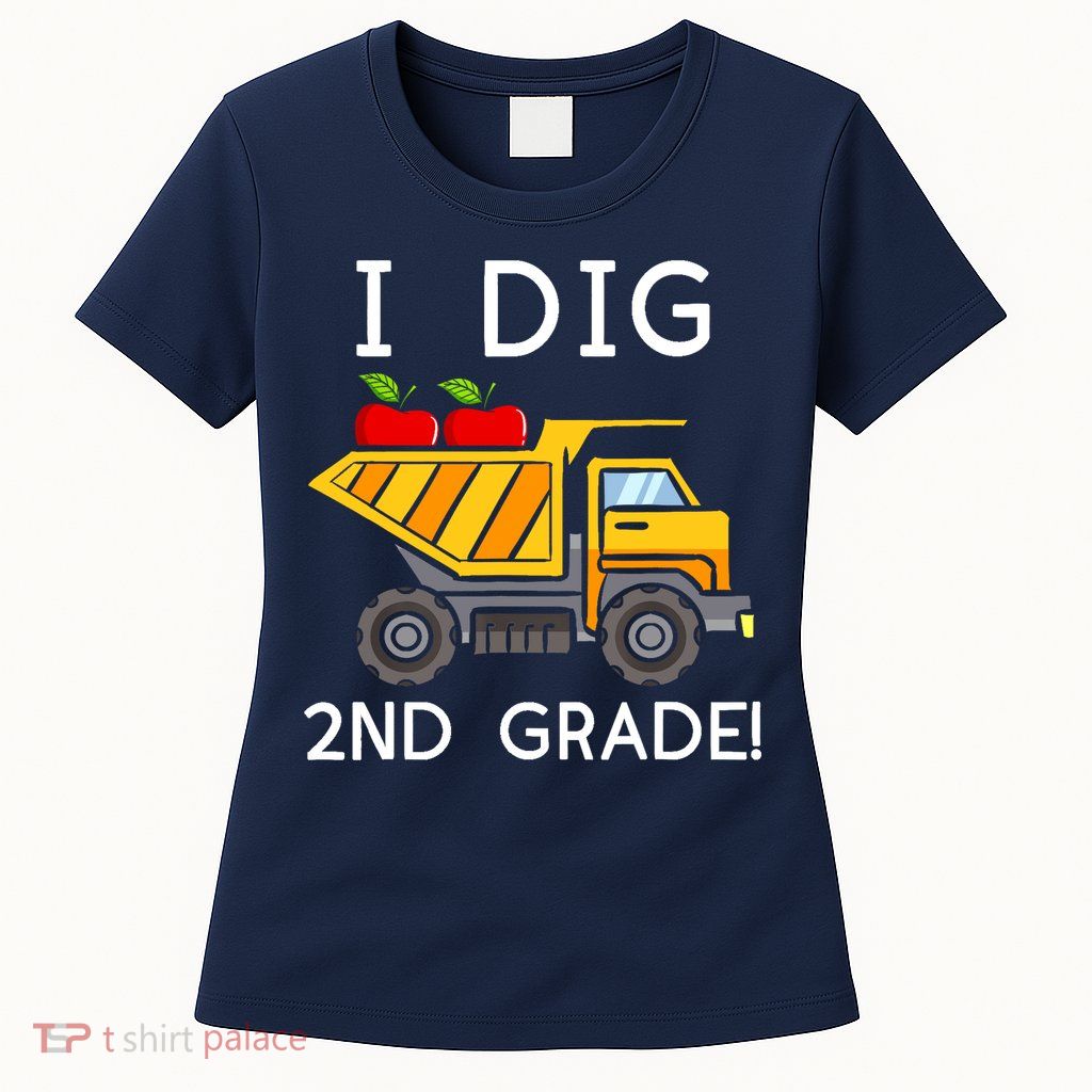 I Dig 2nd Grade Student Teacher Construction Back To School Womens T-Shirt