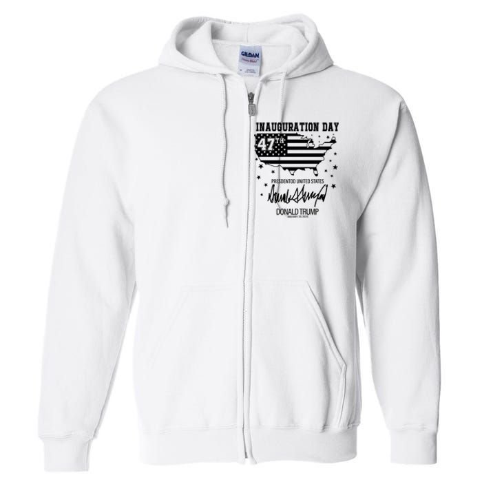 Inauguration Day 47th President Of The United States Donald Trump Full Zip Hoodie