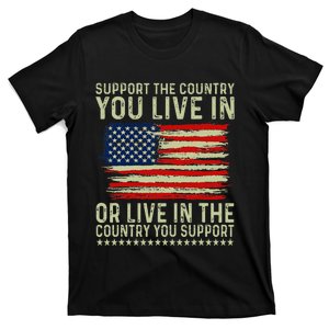 Independance Day 4th Of July Support The Country You Live In T-Shirt