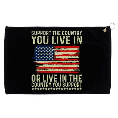 Independance Day 4th Of July Support The Country You Live In Grommeted Golf Towel