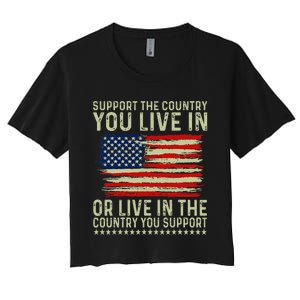 Independance Day 4th Of July Support The Country You Live In Women's Crop Top Tee