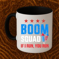 Independence Day 4th Of July Boom Squad If I Run You Run Mug