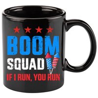 Independence Day 4th Of July Boom Squad If I Run You Run 11oz C Handle Ceramic Mug