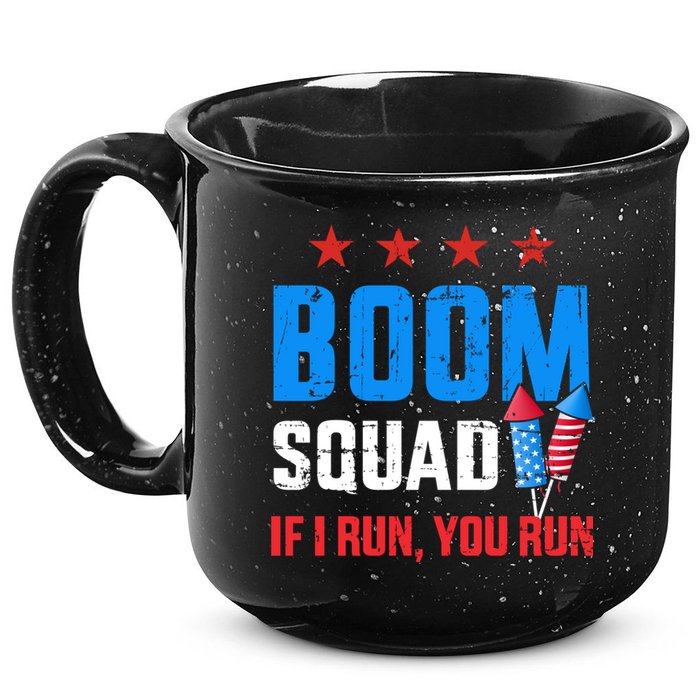 Independence Day 4th Of July Boom Squad If I Run You Run 15oz Campfire Ceramic Mug