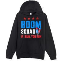Independence Day 4th Of July Boom Squad If I Run You Run Premium Pullover Hoodie