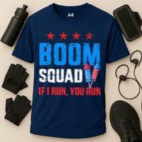 Independence Day 4th Of July Boom Squad If I Run You Run Performance Shirt