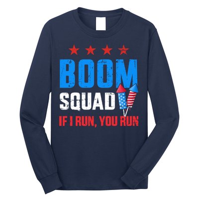 Independence Day 4th Of July Boom Squad If I Run You Run Long Sleeve Shirt
