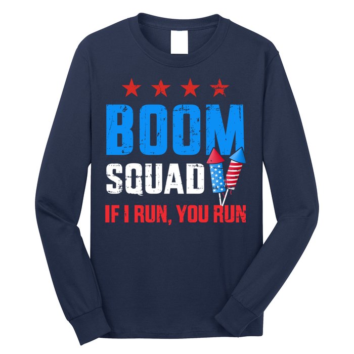 Independence Day 4th Of July Boom Squad If I Run You Run Long Sleeve Shirt