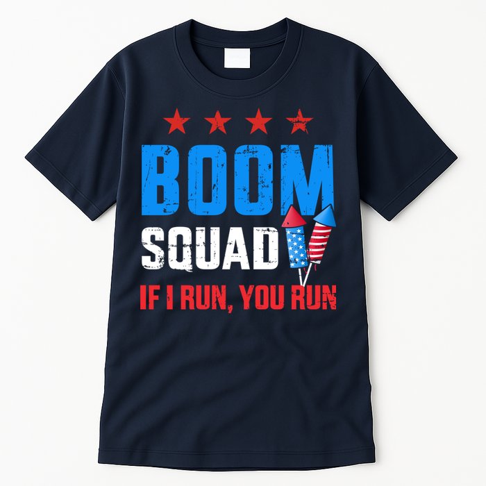 Independence Day 4th Of July Boom Squad If I Run You Run Tall T-Shirt