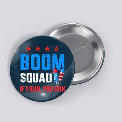 Independence Day 4th Of July Boom Squad If I Run You Run Button