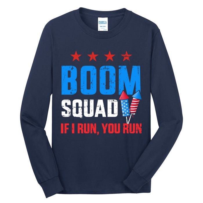 Independence Day 4th Of July Boom Squad If I Run You Run Tall Long Sleeve T-Shirt