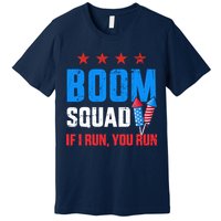 Independence Day 4th Of July Boom Squad If I Run You Run Premium T-Shirt