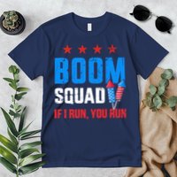 Independence Day 4th Of July Boom Squad If I Run You Run Premium T-Shirt