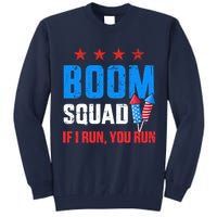 Independence Day 4th Of July Boom Squad If I Run You Run Tall Sweatshirt