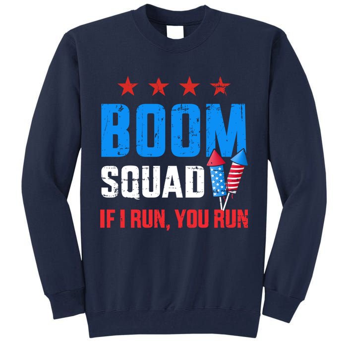 Independence Day 4th Of July Boom Squad If I Run You Run Tall Sweatshirt