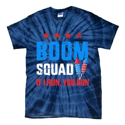 Independence Day 4th Of July Boom Squad If I Run You Run Tie-Dye T-Shirt