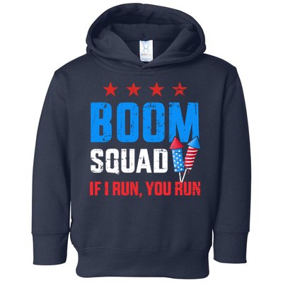 Independence Day 4th Of July Boom Squad If I Run You Run Toddler Hoodie