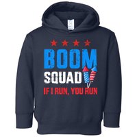 Independence Day 4th Of July Boom Squad If I Run You Run Toddler Hoodie