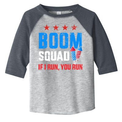 Independence Day 4th Of July Boom Squad If I Run You Run Toddler Fine Jersey T-Shirt