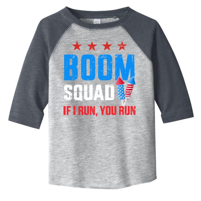 Independence Day 4th Of July Boom Squad If I Run You Run Toddler Fine Jersey T-Shirt