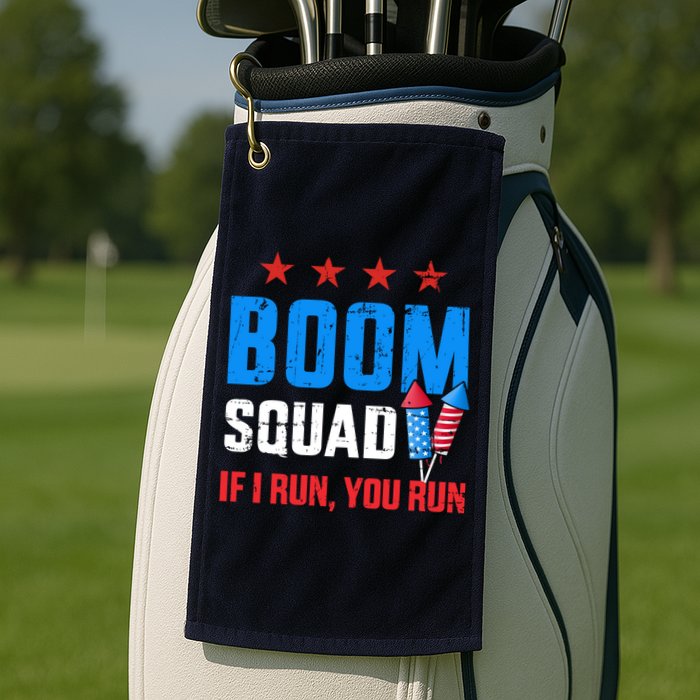 Independence Day 4th Of July Boom Squad If I Run You Run Golf Towel
