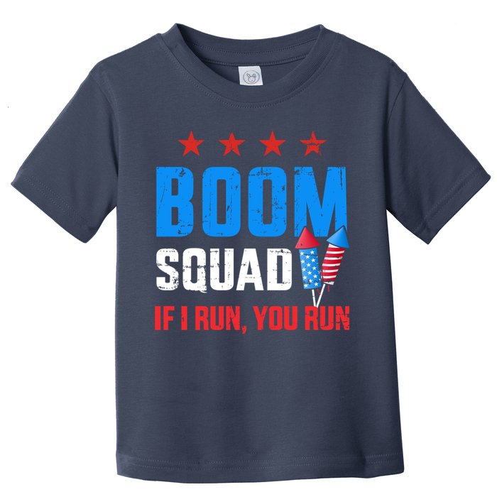Independence Day 4th Of July Boom Squad If I Run You Run Toddler T-Shirt
