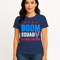 Independence Day 4th Of July Boom Squad If I Run You Run Womens T-Shirt