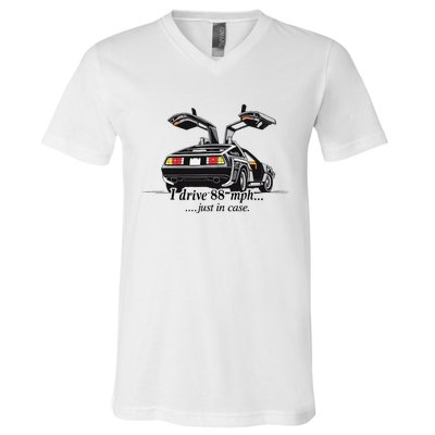 I Drive 88 Mph Just In Case V-Neck T-Shirt