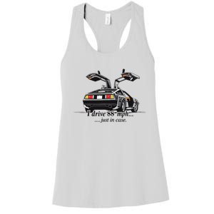 I Drive 88 Mph Just In Case Women's Racerback Tank