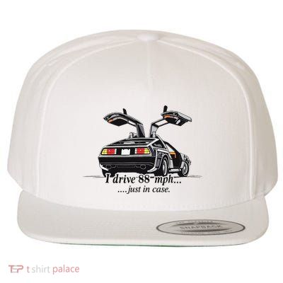 I Drive 88 Mph Just In Case Wool Snapback Cap