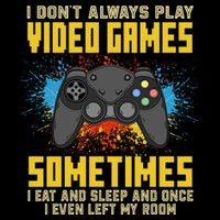 I Don't Always Play Video Games Funny Gamer Flexfit Unipanel Trucker Cap