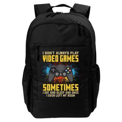 I Don't Always Play Video Games Funny Gamer Backpack