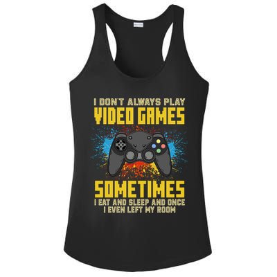 I Don't Always Play Video Games Funny Gamer Ladies PosiCharge Competitor Racerback Tank