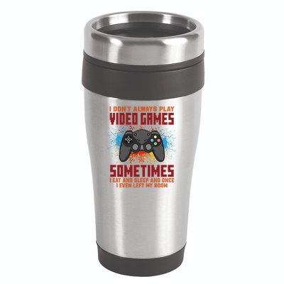 I Don't Always Play Video Games Funny Gamer 16oz Travel Tumbler