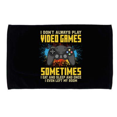 I Don't Always Play Video Games Funny Gamer Microfiber Hand Towel
