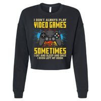 I Don't Always Play Video Games Funny Gamer Cropped Pullover Crew