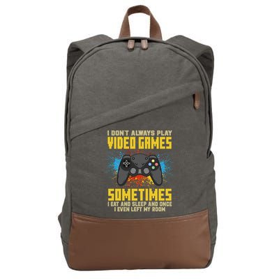 I Don't Always Play Video Games Funny Gamer Cotton Canvas Backpack