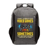 I Don't Always Play Video Games Funny Gamer Vector Backpack