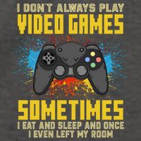 I Don't Always Play Video Games Funny Gamer Vector Backpack