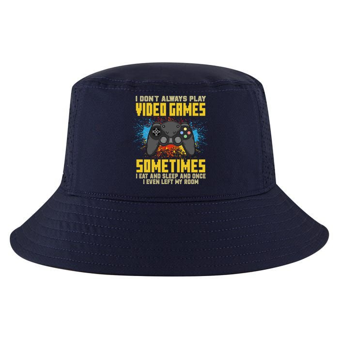 I Don't Always Play Video Games Funny Gamer Cool Comfort Performance Bucket Hat