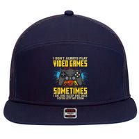 I Don't Always Play Video Games Funny Gamer 7 Panel Mesh Trucker Snapback Hat