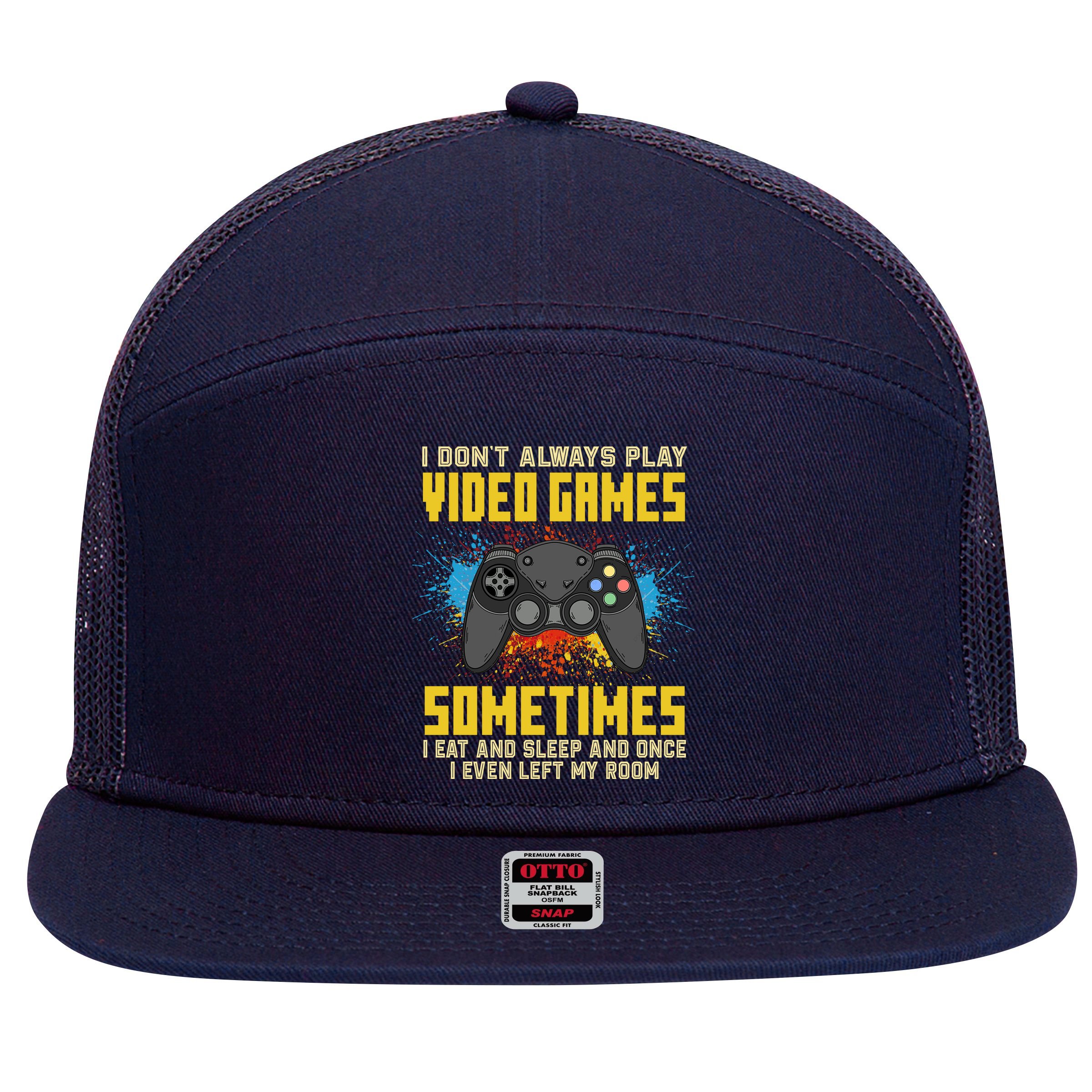 I Don't Always Play Video Games Funny Gamer 7 Panel Mesh Trucker Snapback Hat
