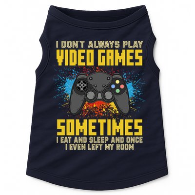 I Don't Always Play Video Games Funny Gamer Doggie Tank