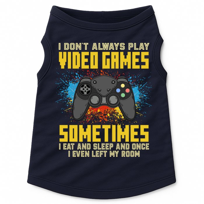 I Don't Always Play Video Games Funny Gamer Doggie Tank