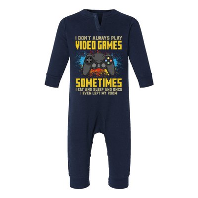 I Don't Always Play Video Games Funny Gamer Infant Fleece One Piece