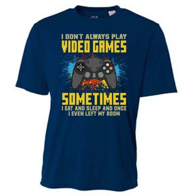 I Don't Always Play Video Games Funny Gamer Cooling Performance Crew T-Shirt