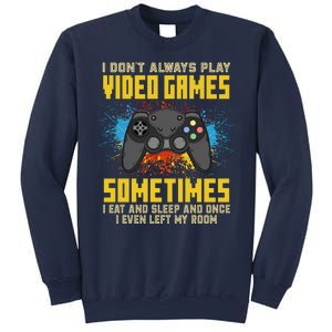 I Don't Always Play Video Games Funny Gamer Sweatshirt