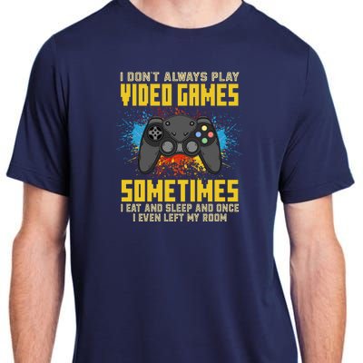 I Don't Always Play Video Games Funny Gamer Adult ChromaSoft Performance T-Shirt